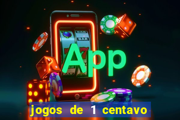 jogos de 1 centavo na blaze